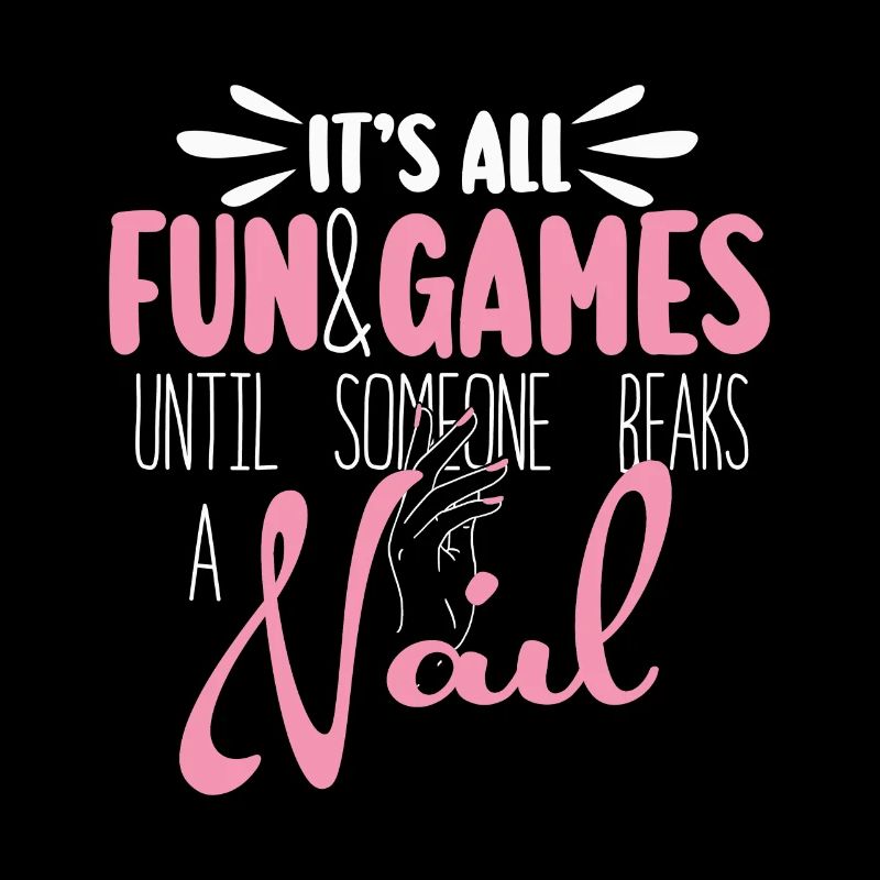 All just fun and games for nail technicians