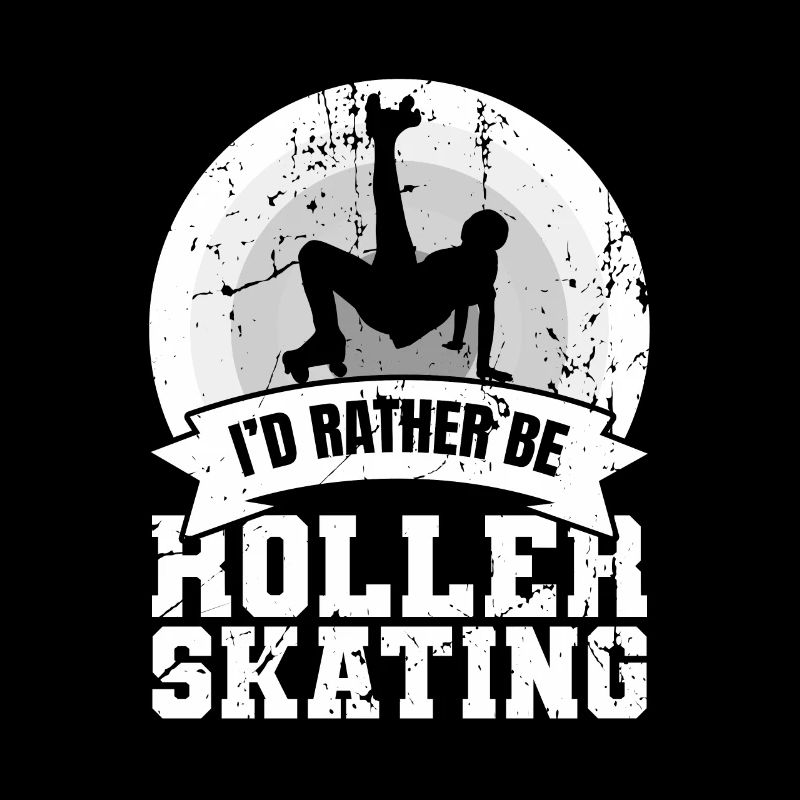 I'd rather roller skate