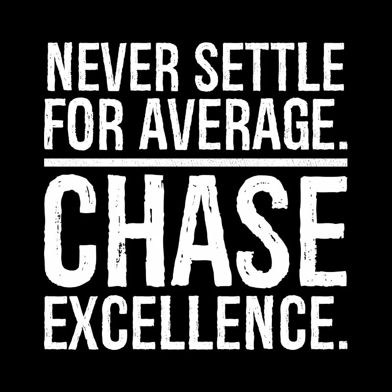 never settle for average chase
