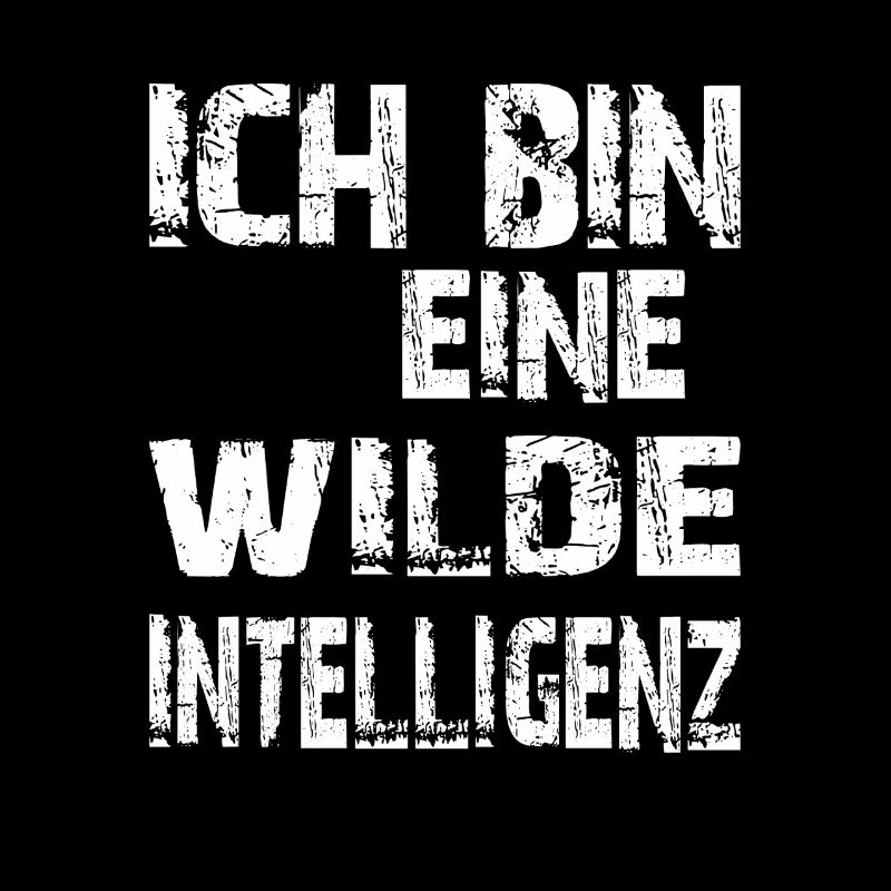 KI Spruch Ich bin eine wilde Intelligenz