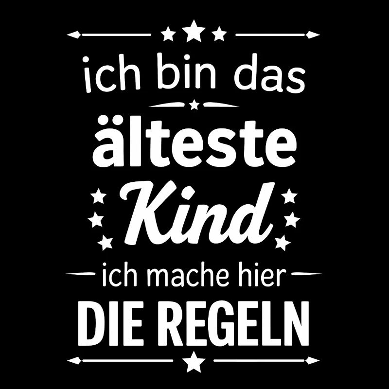 Ich bin das älteste Kind mache hier die Regeln