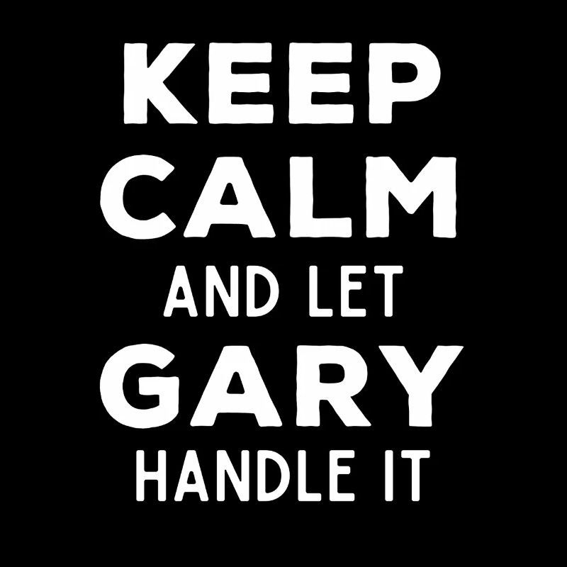 Keep Calm Lass Gary das regeln Lustiger Spruch