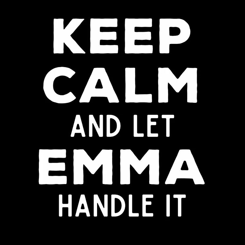 Keep Calm Let Emma Fix It Funny Saying
