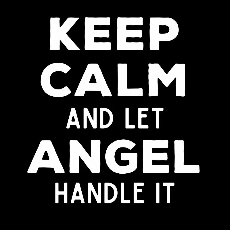 Keep Calm Let Angel Fix It Funny Saying