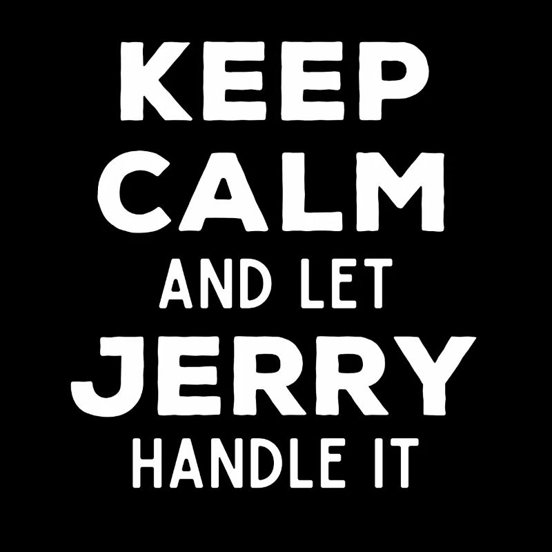 Keep Calm Let Jerry Fix It Funny Saying