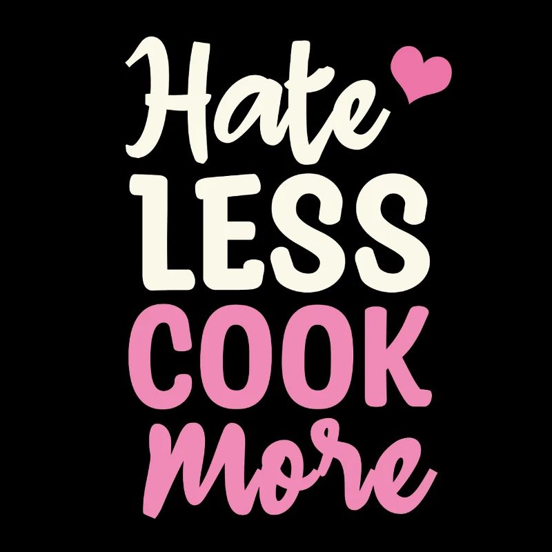 Hate less cook more