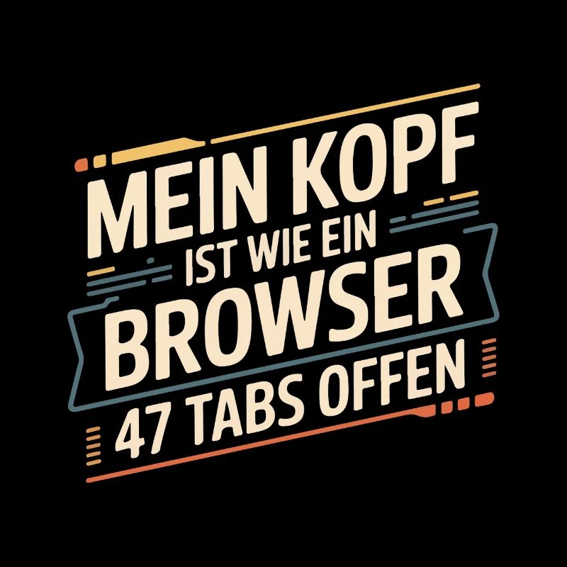 My head is like a browser – 47 tabs open