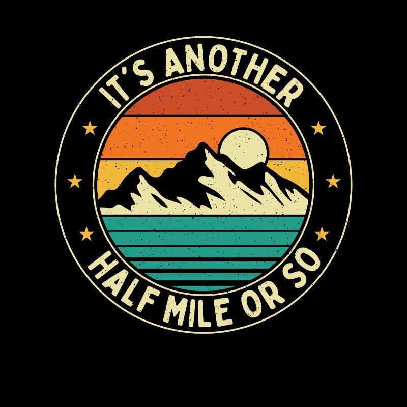 Es ist noch eine halbe Meile oder so Wanderweg-Humor