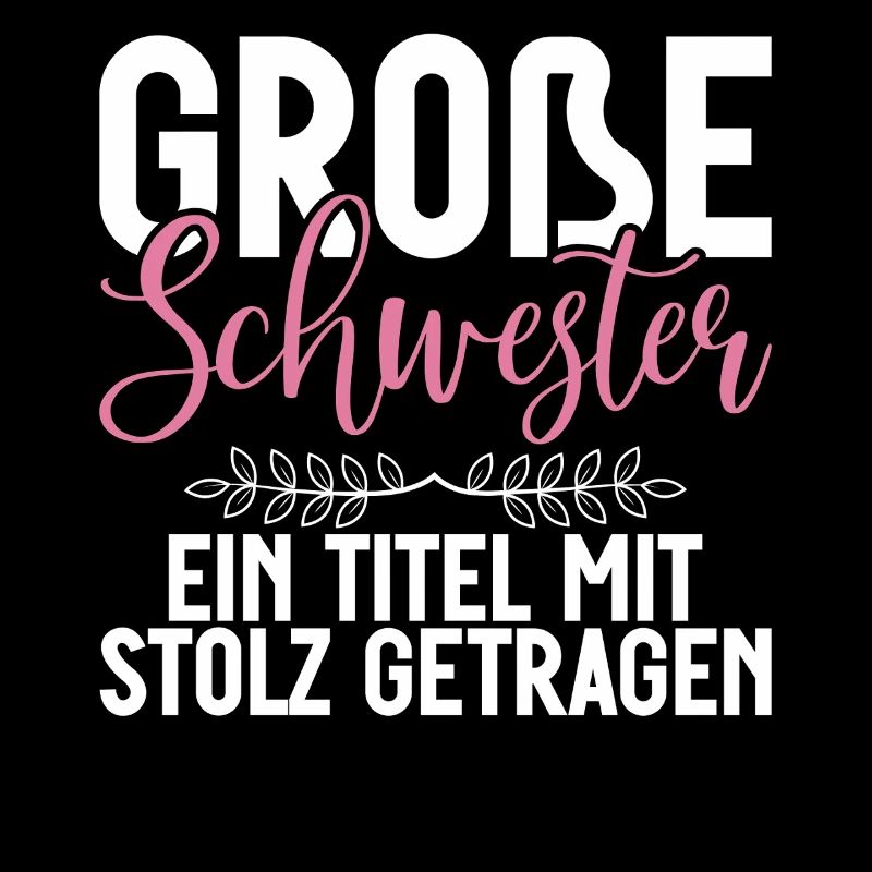Grosse Schwester Ein Titel Mit Stolz Getragen