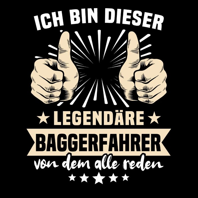 Baggerfahrer Legendärer Baggerfahrer