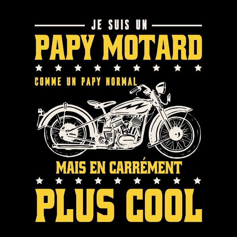 Je Suis Un Papy Motard Comme Un Papy Normal Mais C