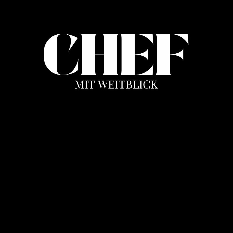 Chef Spruch Mit Weitblick