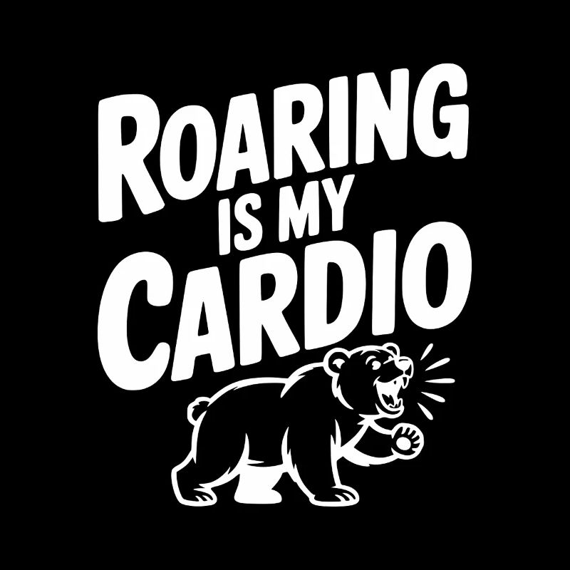 Roaring Is My Cardio
