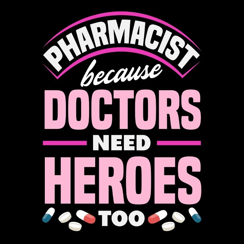 Pharmacists Doctors need heroes Pharmacy technicians