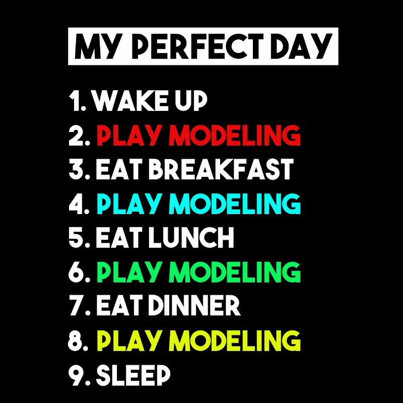My Perfect Day Scale Modeling Routine Slogan