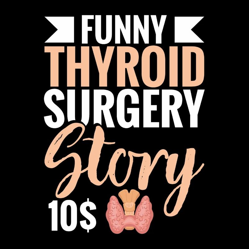  Thyroid Surgery Story Funny Post Thyroid Surgery
