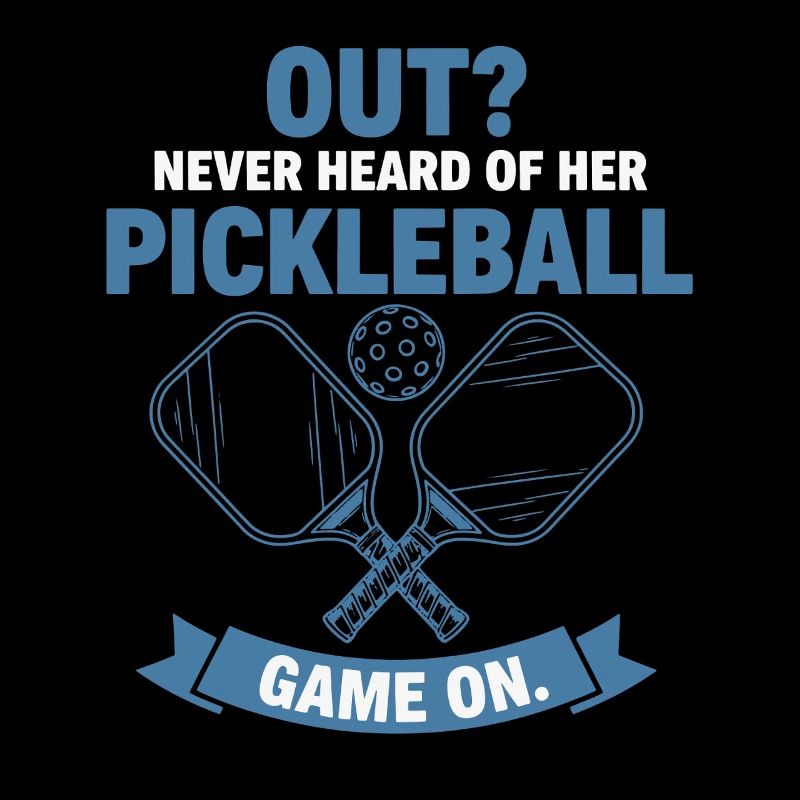 Pickleball Funny Player Out Never Heard Game On