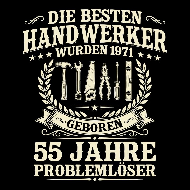 Bester Handwerker seit 1971 – 55. Geburtstag