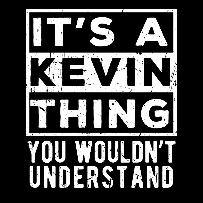 It’s A Kevin Thing You Wouldn’t Understand