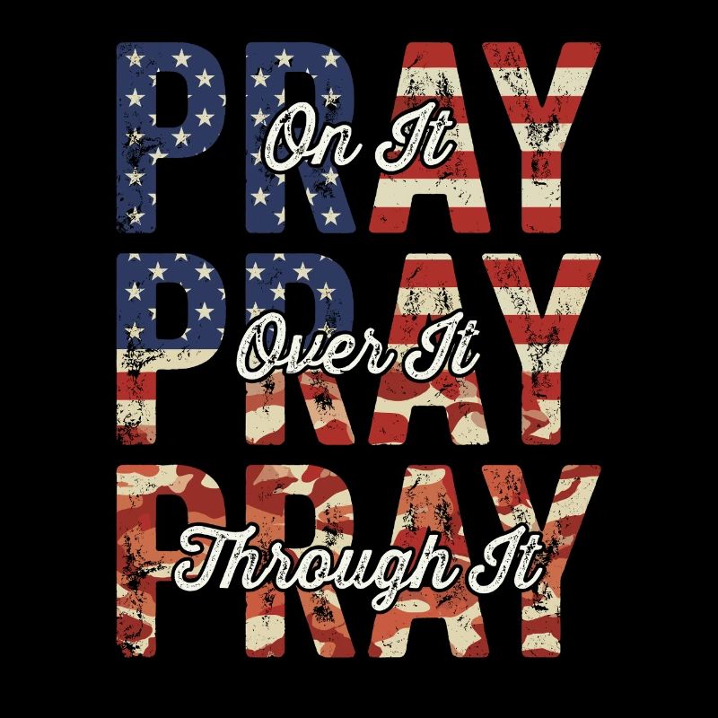 Pray On It Over It Through It – Flag Pattern