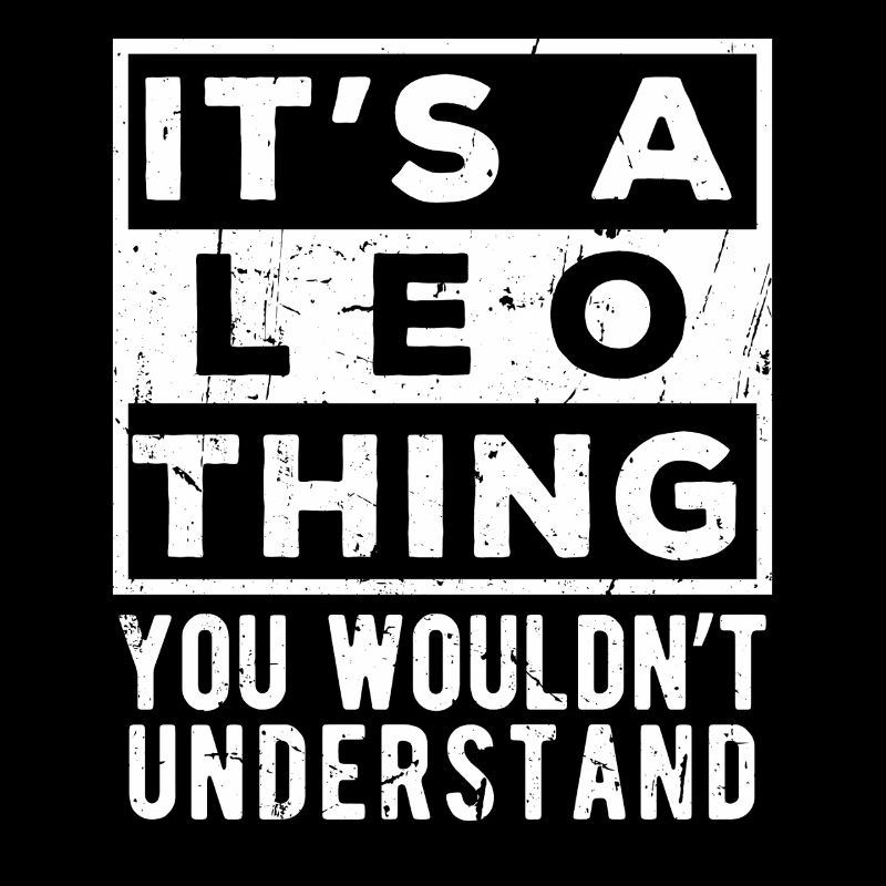 It’s A Leo Thing You Wouldn’t Understand