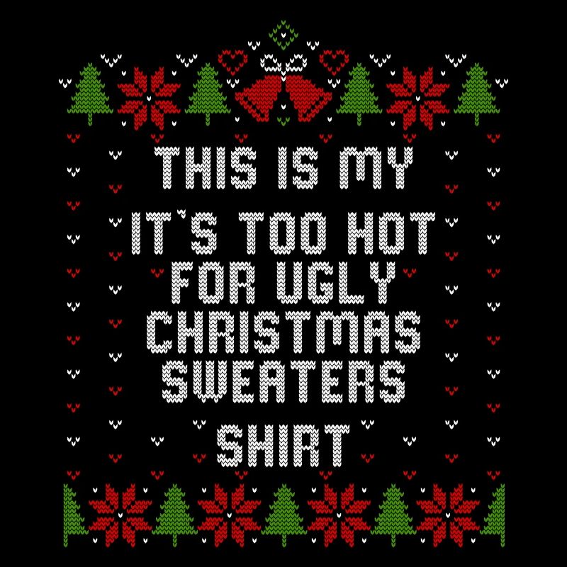 Mon It’s Too Hot For Ugly Noël Pulls Chemise