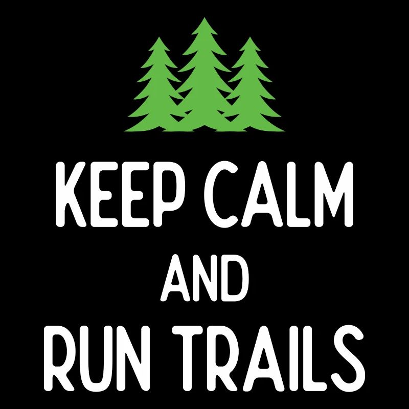 Keep Calm and Run Trails