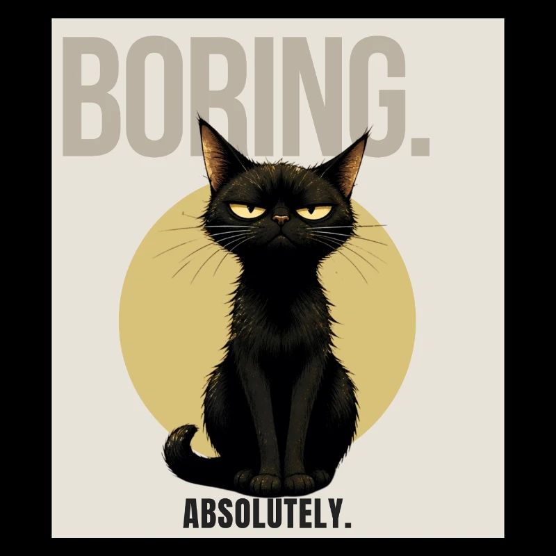 BORING. – Sarcastic Black Cat Design