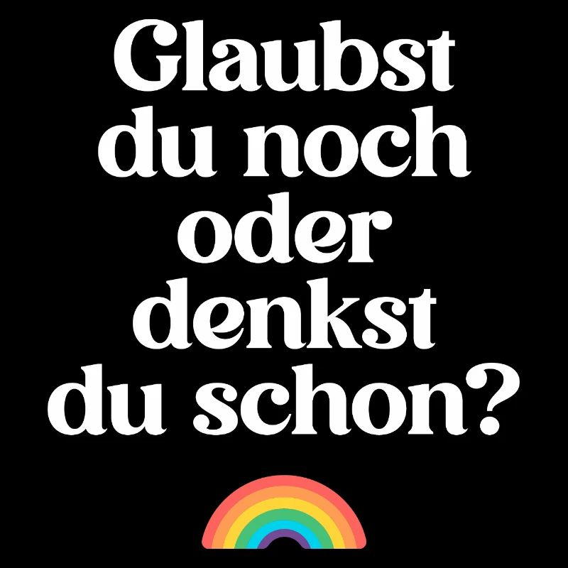 Atheisten: Glaubst du noch oder denkst du schon? 