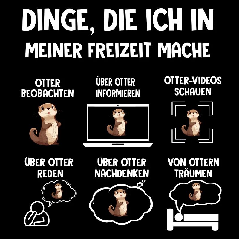 Dinge Die Ich In Meiner Freizeit Mache OTTER
