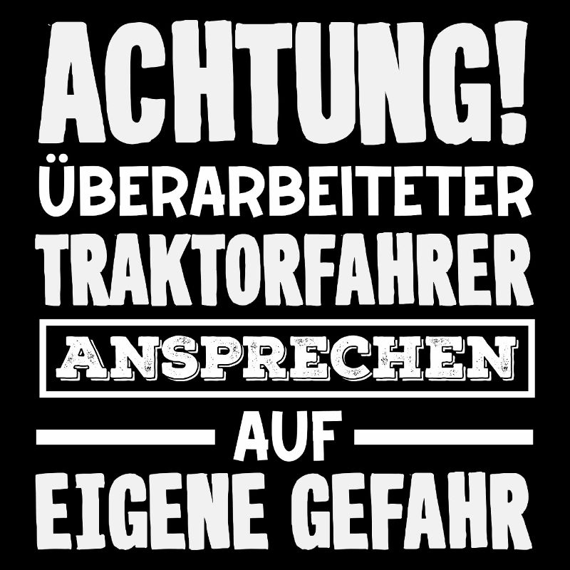 Achtung überarbeiteter Traktorfahrer