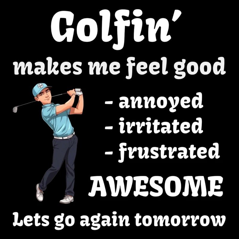 Golf - Golfin' makes me feel good