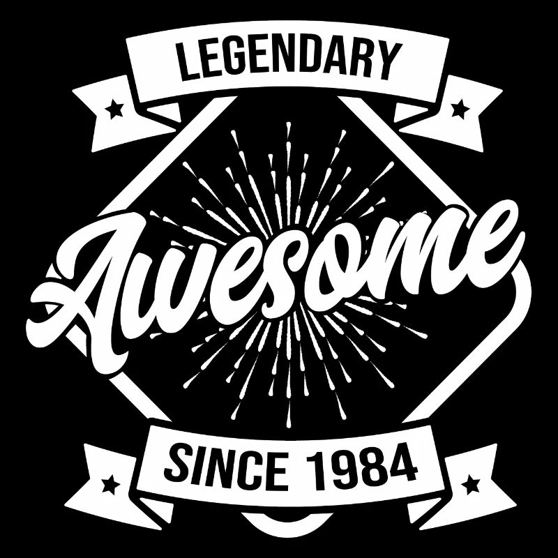 Legendary Awesome since 1984