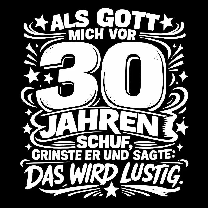 Gott schuf mich vor 30 Jahren – Das wird lustig