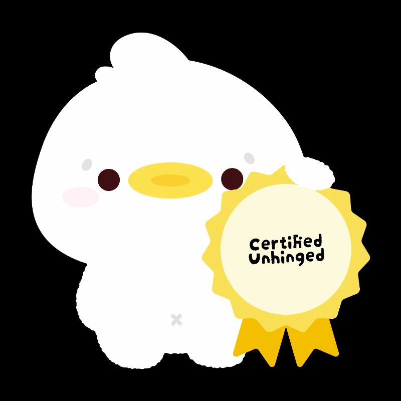 Certified Unhinged duck