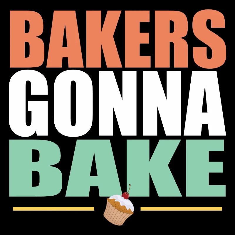 Baking Bakers Gonna Bake