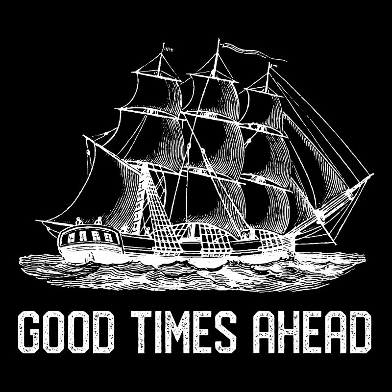 Sailing Ship - Good Times Ahead