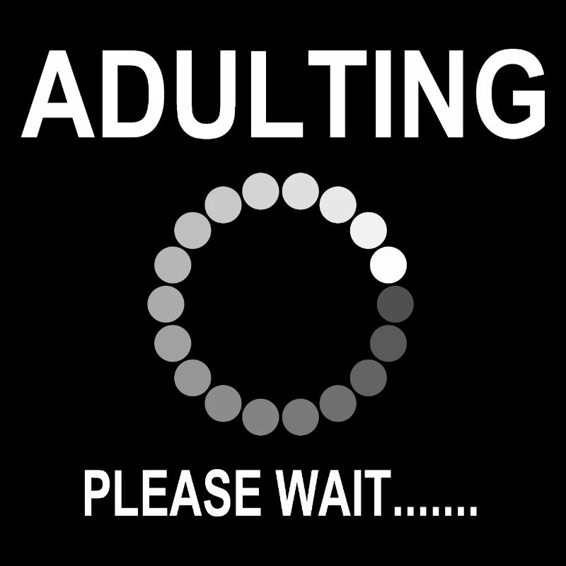 18th Birthday Adulting Loading Please Wait 