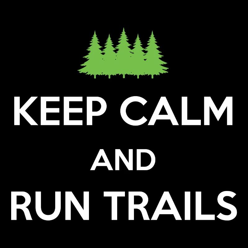 Keep Calm and Run Trails