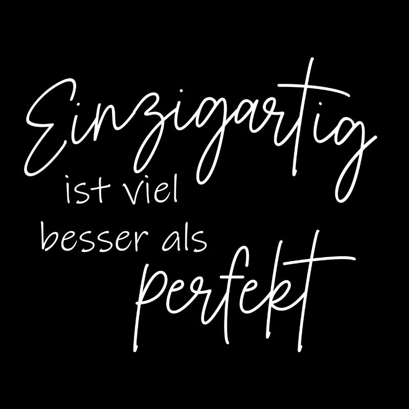 Einzigartig ist viel besser als perfekt