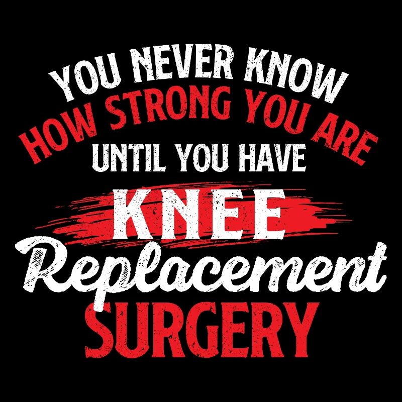 Strong Until Knee Replacement Surgery Recovery
