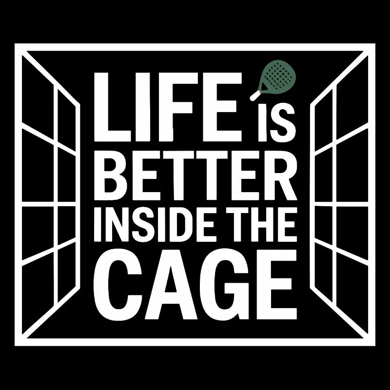 Padel Player Life Is Better Inside The Cage Padel