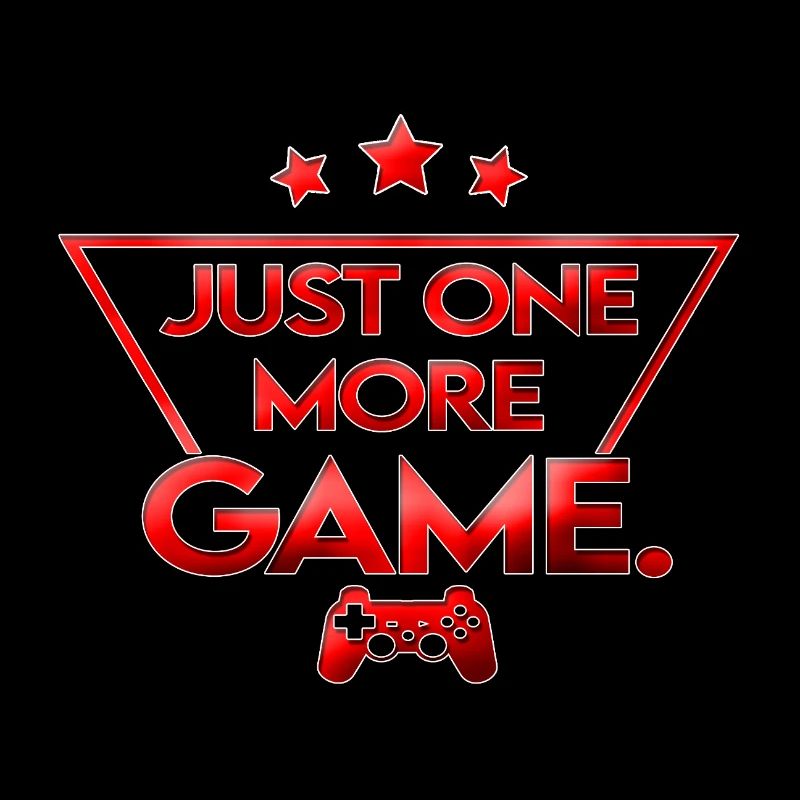 Just_one_more_game_ _rot_farbe