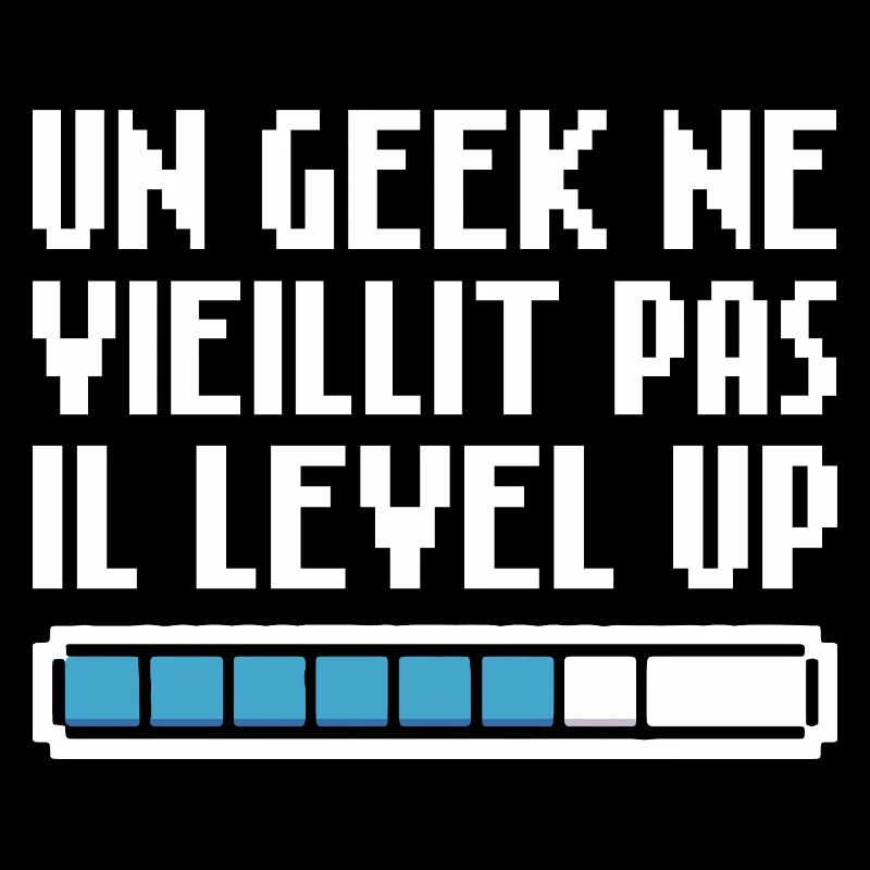 A geek doesn't get old, he level up Retro Gaming