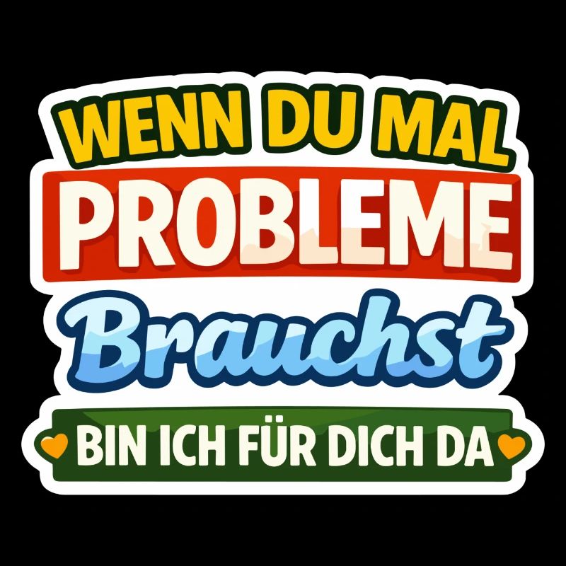 Wenn Du Mal Probleme Brauchst