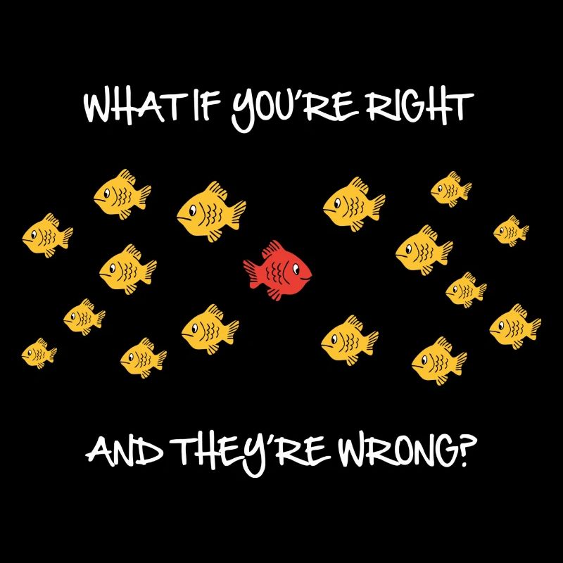 What if you're right?