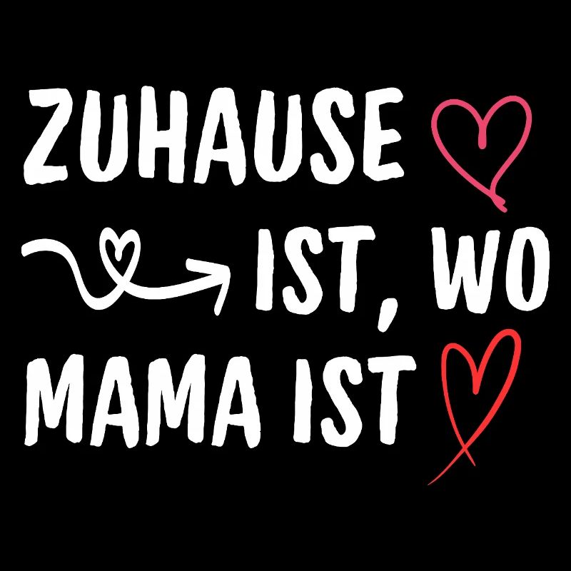 Zuhause ist wo Mama ist Muttertag Spruch