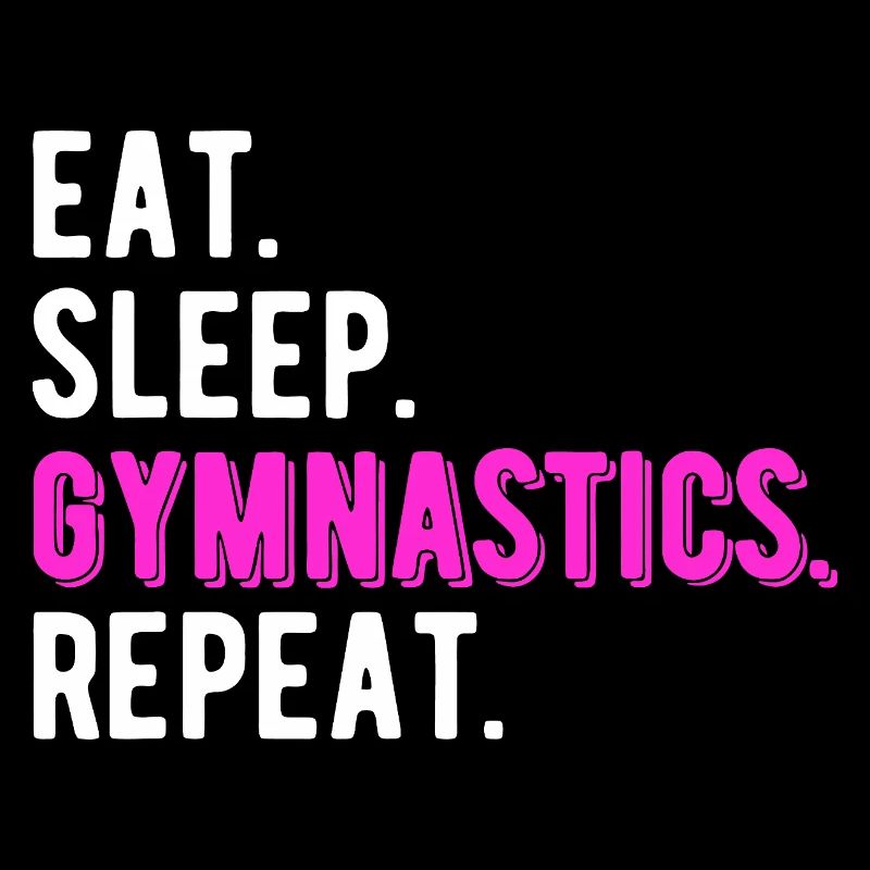 Eat Sleep Gymnastics Repeat