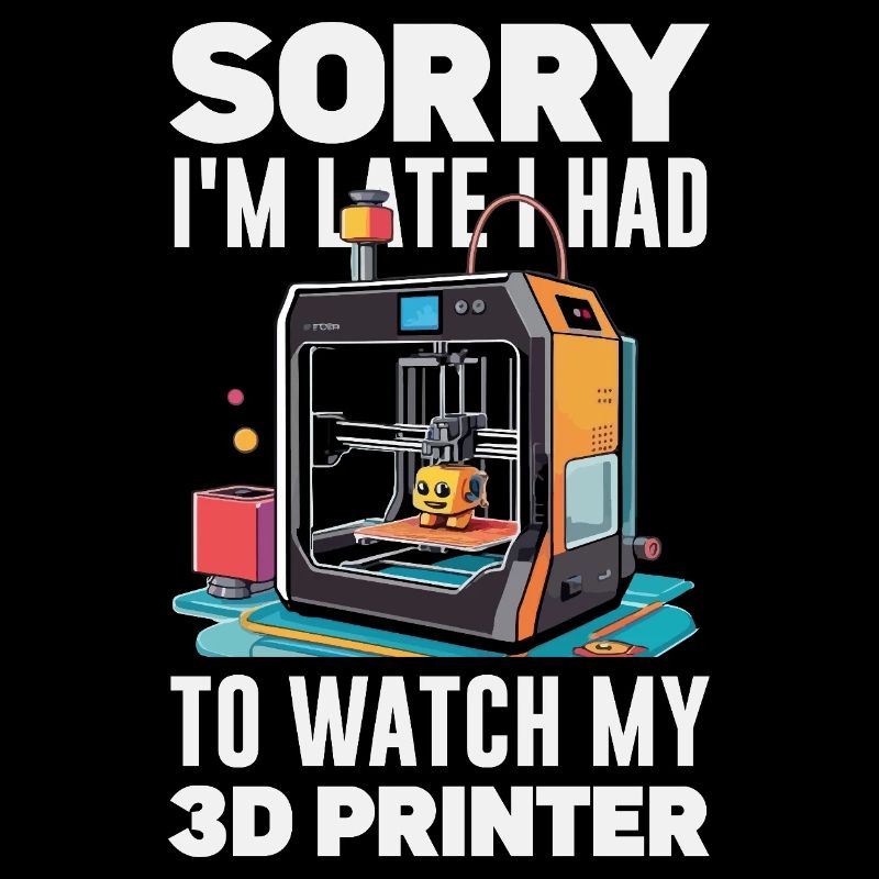 Entschuldigung Ich Bin Spät 3D Drucker Lustig