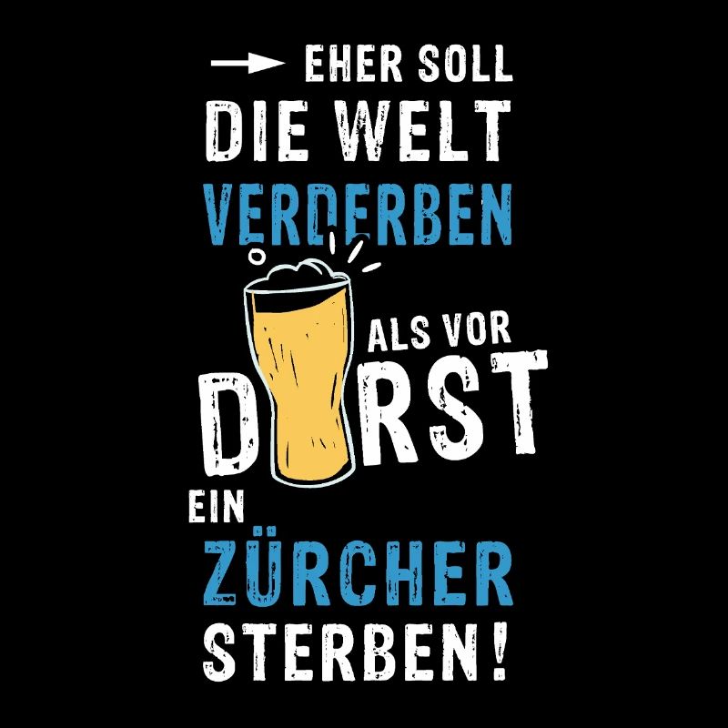 eher soll die Welt verderben als vor Durst ein